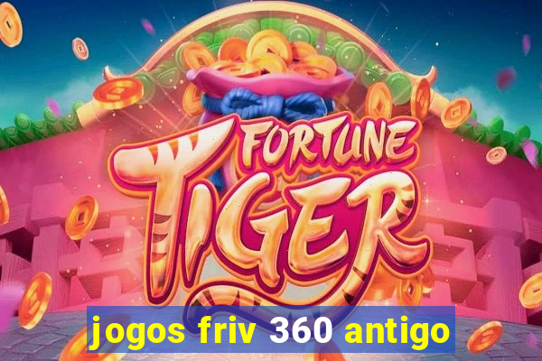 jogos friv 360 antigo